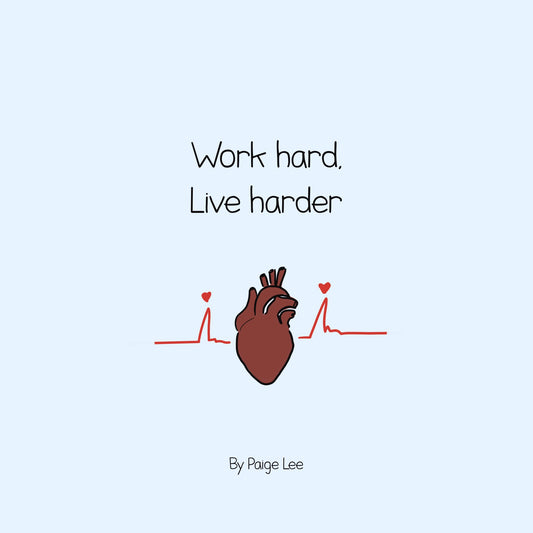 Work Hard, Live Harder