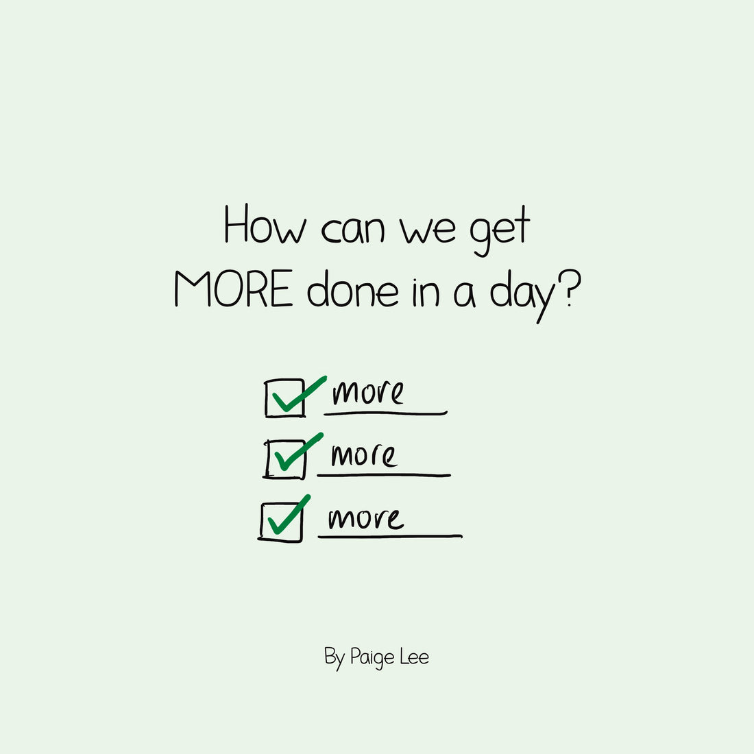How can we get MORE done in a day?