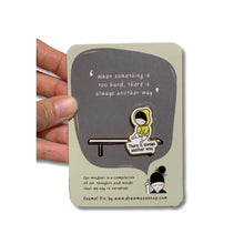 Load image into Gallery viewer, There is always another way | Enamel Pin
