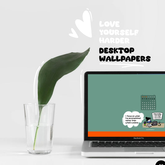 Love Yourself Harder - Digital Wallpaper Set (marked down coz' of dated wallpaper)