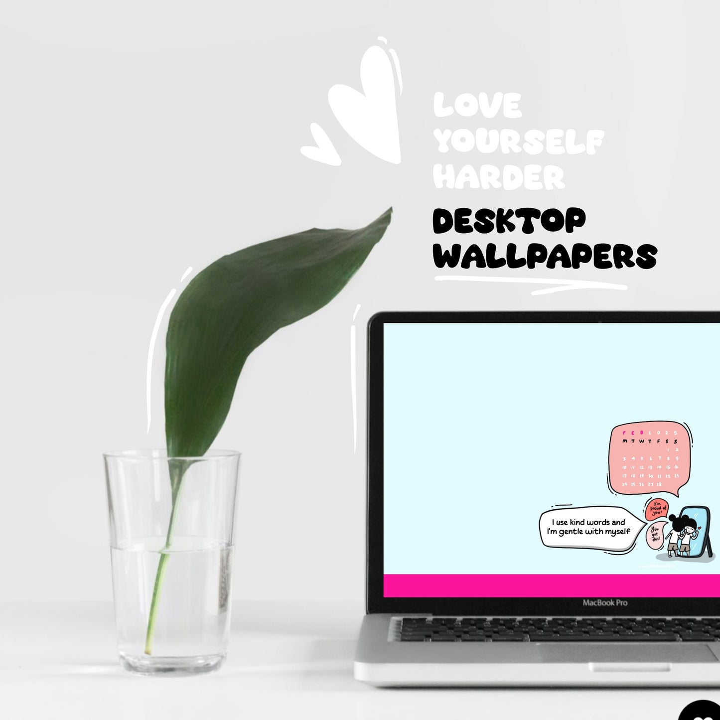 Love Yourself Harder - Digital Wallpaper Set (marked down coz' of dated wallpaper)